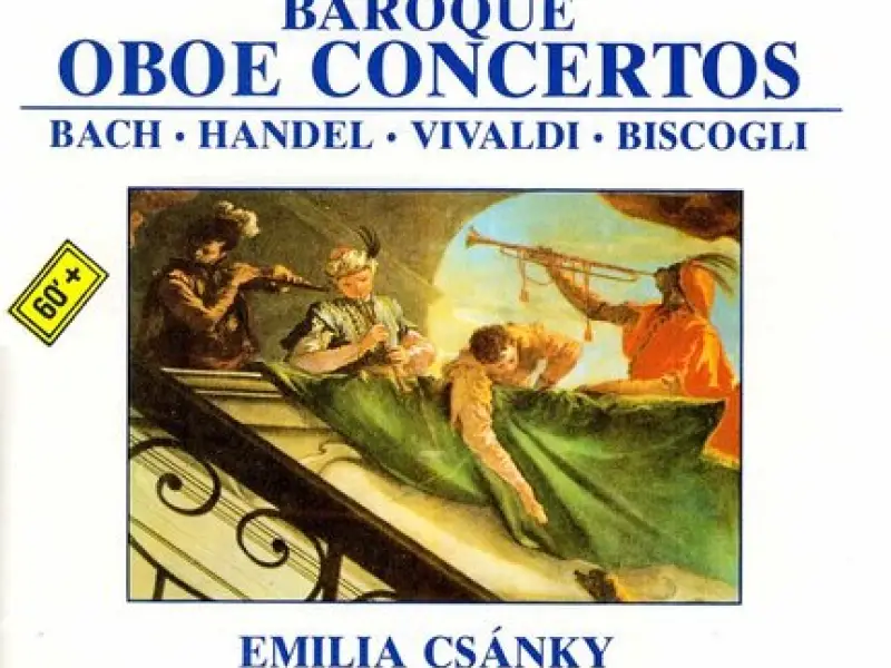 Baroque Oboe Concertos - Bach, Handel, Vivaldi & Biscogli