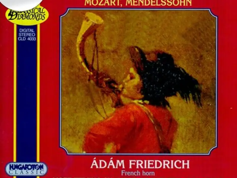 Forster / Haydn / Cherubini / Mozart / Mendelssohn: Works for Horn