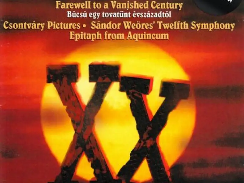 Decsenyi, J.: Farewell To A Vanished Century / 5 Csontvary Paintings / The 12Th Symphony of S. Weores / Epitaph From Aquincum