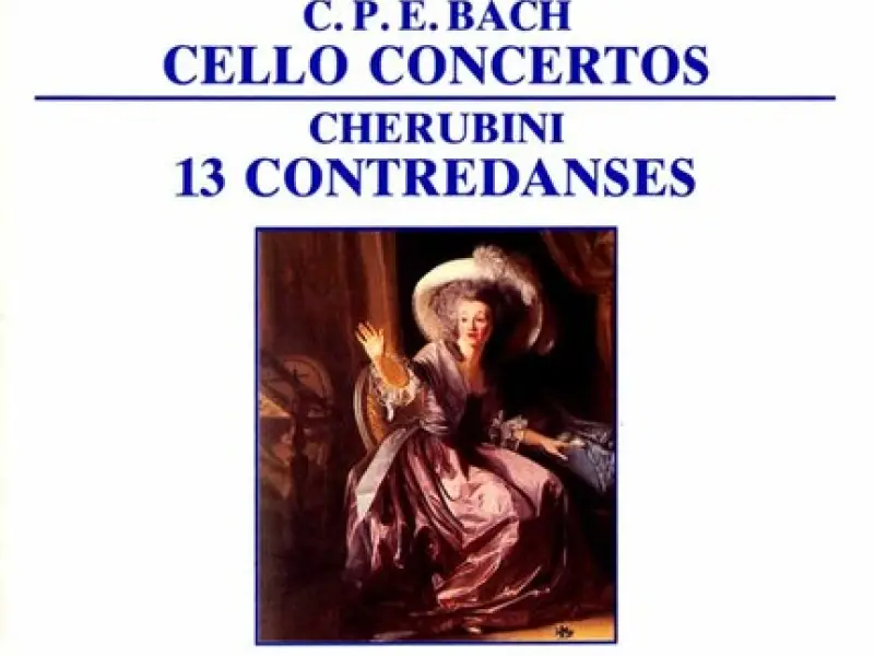 C. P. E. Bach: Cello Concertos - Cherubini: 13 Contredances